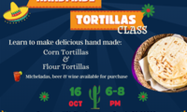 Adult Tortilla Making Class: From Masa to Tacos